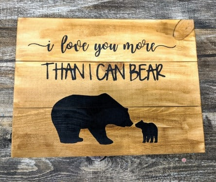 I love you more than I can bear