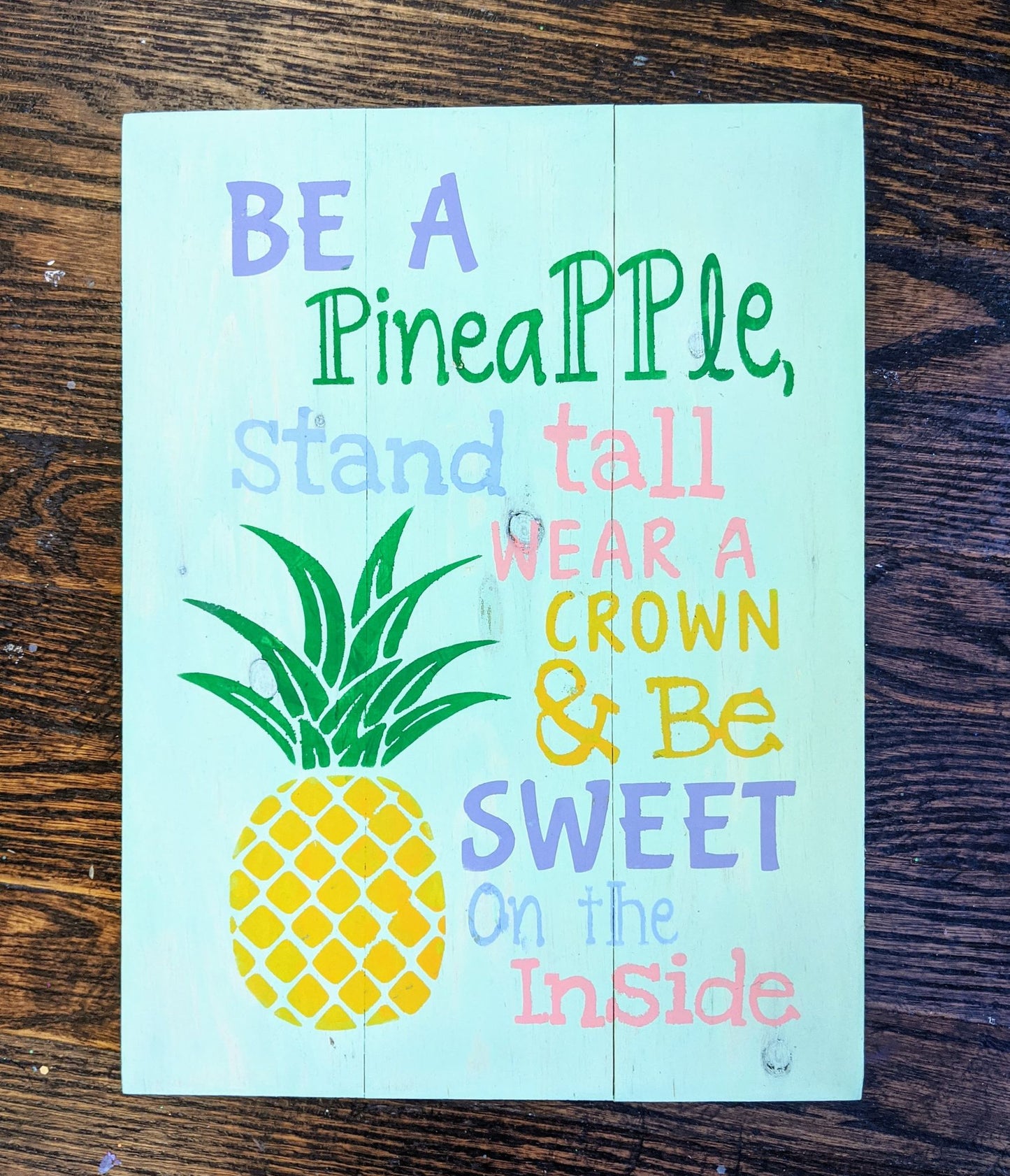 Be a pineapple stand tall wear a crown and be sweet on the inside