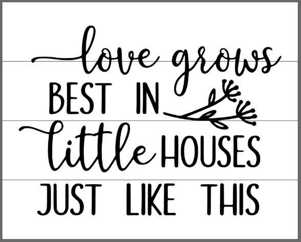 Love grows best in little houses like this with dandilion