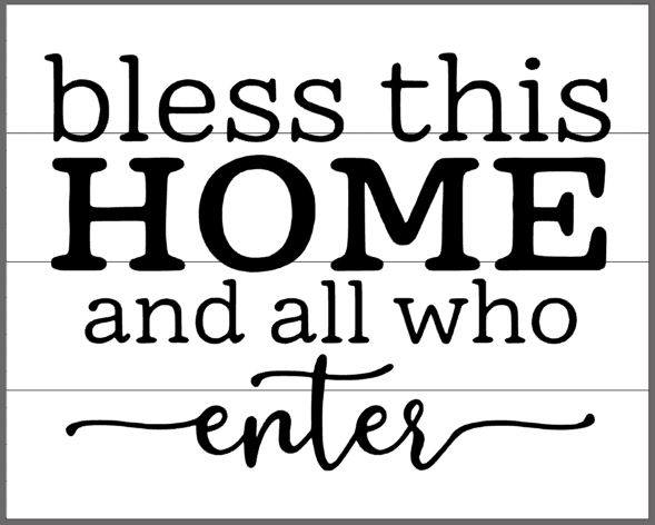 Bless this home and all who enter (enter cursive)