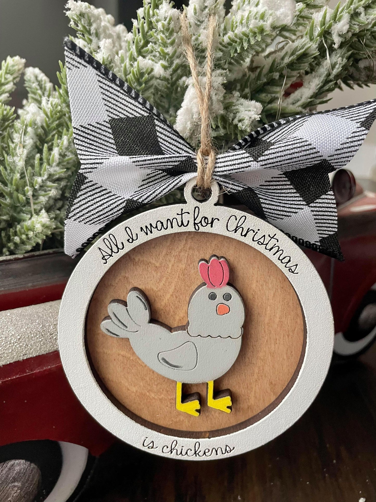 Ornament- Chicken - All I want for Christmas is Chickens