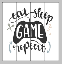 Eat sleep game repeat