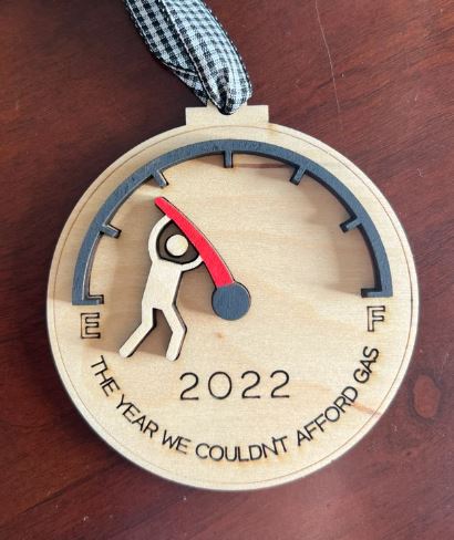 Ornament- 2022 The year we couldn't afford gas