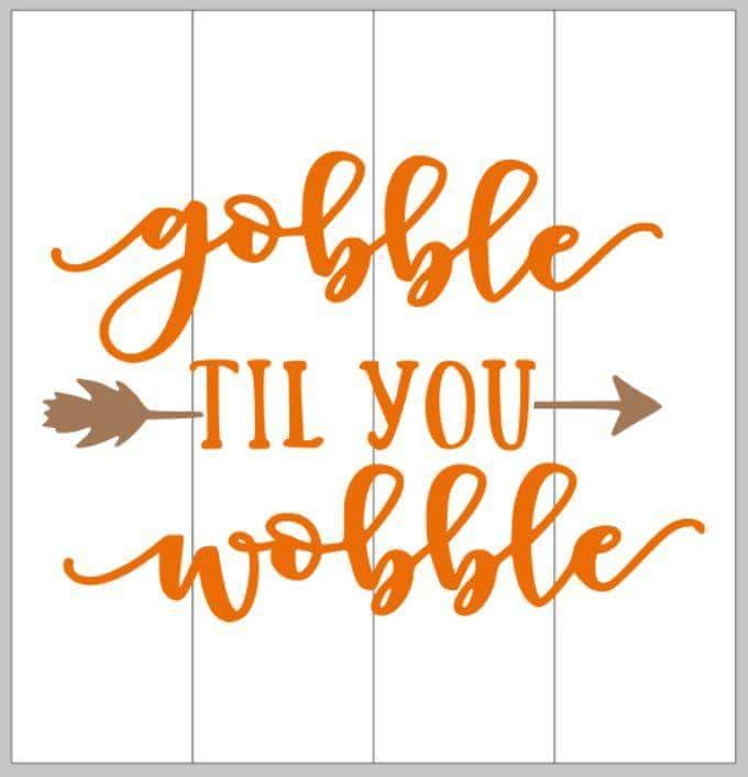 Gobble til you wobble