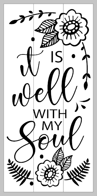 It is well with my soul with flowers