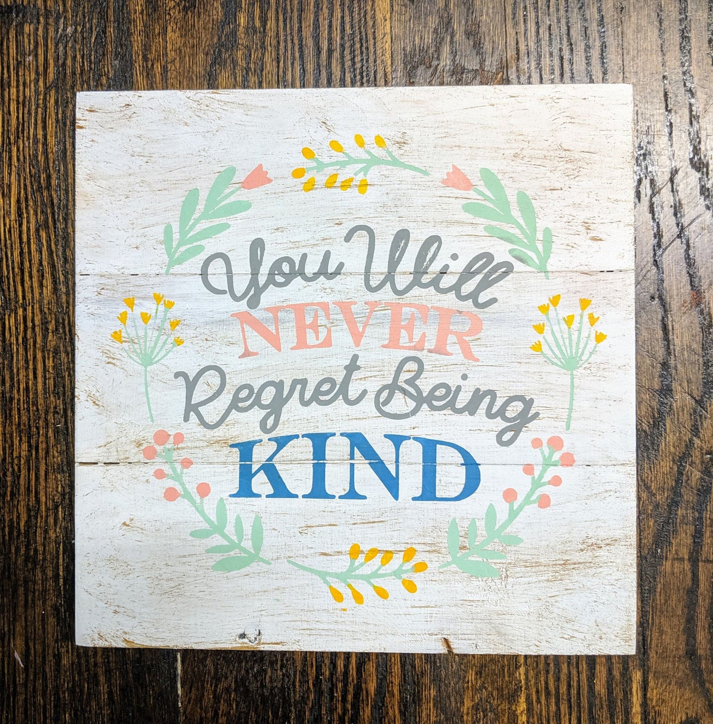 You will never regret being kind