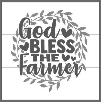 God Bless the farmer