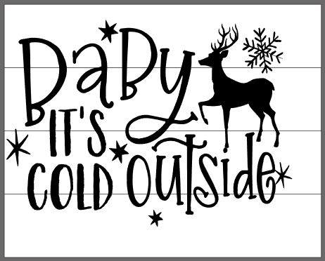 Baby it's cold outside with snowflake and deer
