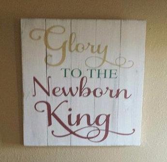 Glory to the newborn king