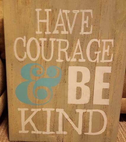 Have courage and be kind