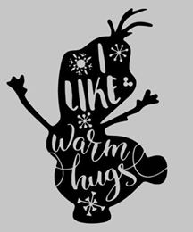 I like warm hugs - olaf