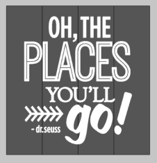 Oh the places you'll go