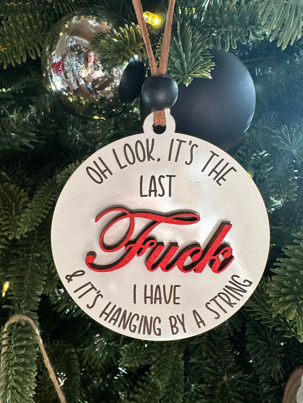 Ornament - Oh look, it's the last Fuck I have & it's hanging by a string