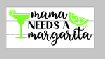 Mama needs a Margarita