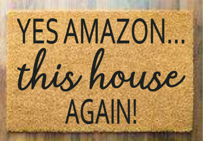 Yes Amazon this house again
