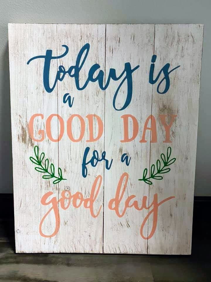 Today is a good day for a good day