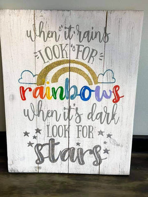 When it rains look for rainbows when its dark look for stars