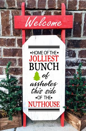 Winter Sled - Home to the jolliest bunch of a**holes this side of the nuthouse