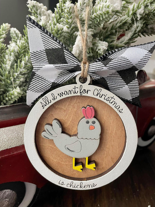 Ornament- Chicken  - All I want for Christmas is Chickens