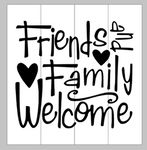 Friends and family welcome