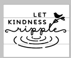 Let kindness ripple