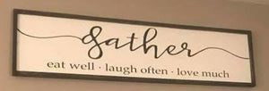 Gather eat well laugh often love much