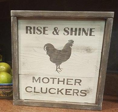 Rise and shine mother cluckers