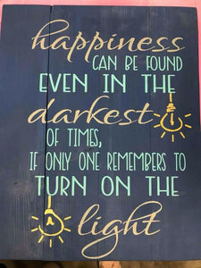 Happiness can be found even in the darkest of times