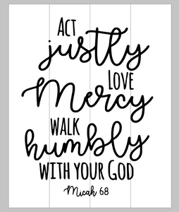 Act justly love mercy walk humbly with your god