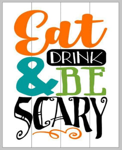 Eat drink and be scary