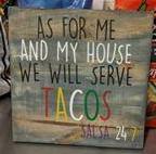As for me and my house we will serve tacos
