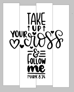 Take up your cross & follow me