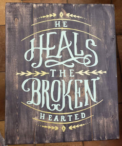 He heals the broken hearted