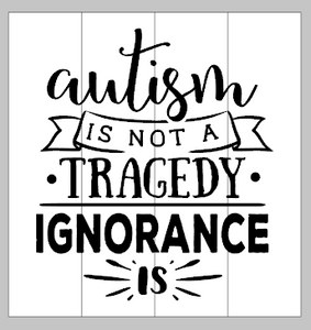 autism is not a tragedy ignorance is