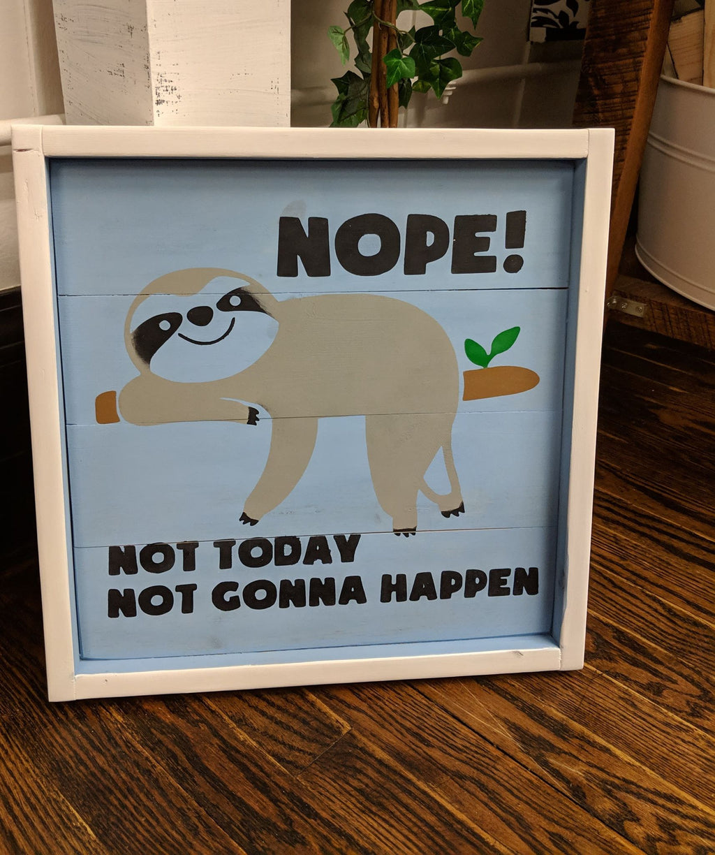 NOPE! not today not gonna happen sloth