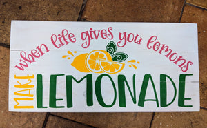 When life gives you lemons make lemonade