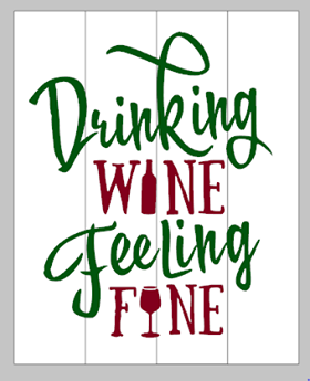 Drinking wine feeling fine