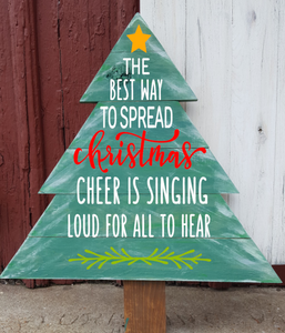 Christmas tree - The best way to spread Christmas cheer is singing loud for all to hear
