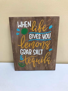 When life gives you lemons grab salt and tequila