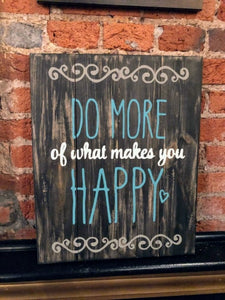 Do more of what makes you happy flourishes