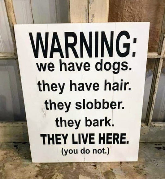 Warning: we have dogs