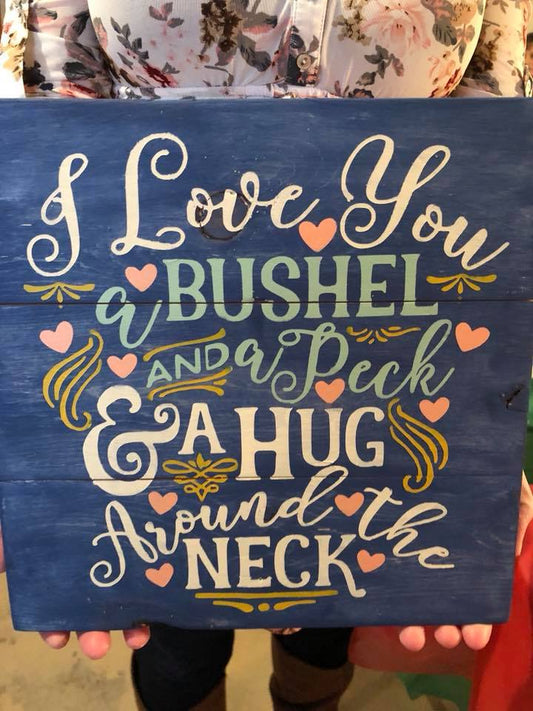 I love you a bushel and a peck and a hug around the neck