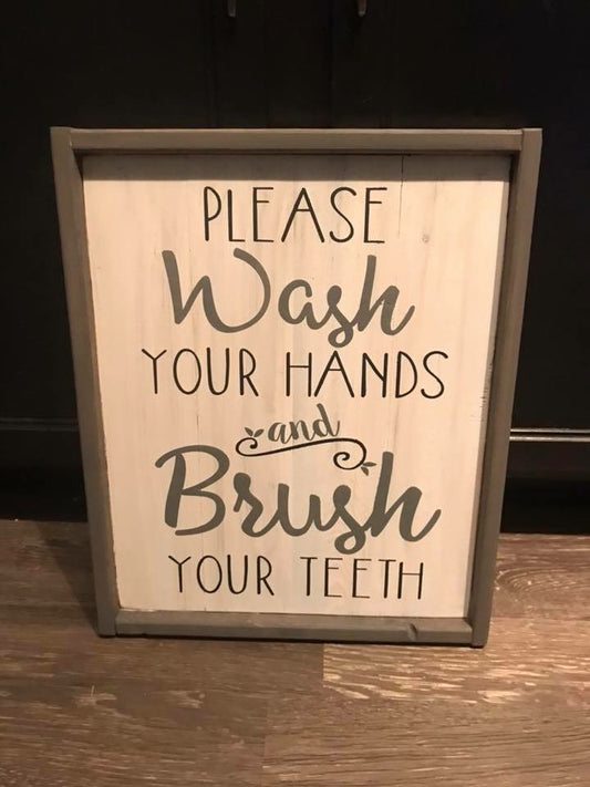 Please wash your hands and brush your teeth