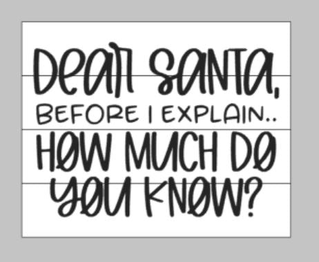 Dear Santa before I explain