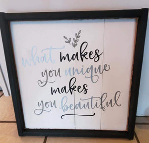 What makes you unique makes you beautiful