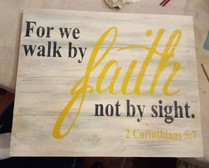 For we walk by faith not by sight
