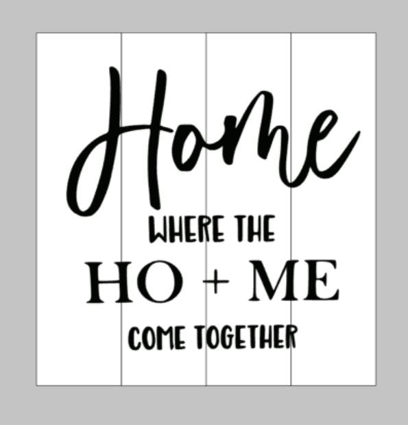 Home where the Ho + Me come together