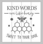 Kind words are like honey sweet to your soul