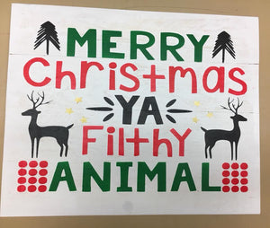 Merry Christmas Ya Filthy Animal