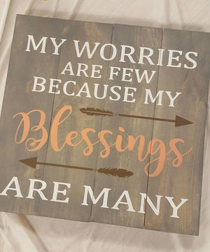 My worries are few because my blessings are many
